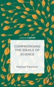 Compromising The Ideals Of Science
