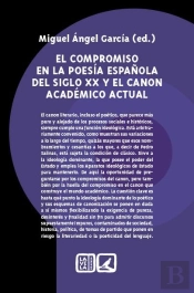 Compromiso En La Poesia Española Del Siglo Xx Y El Canon Aca