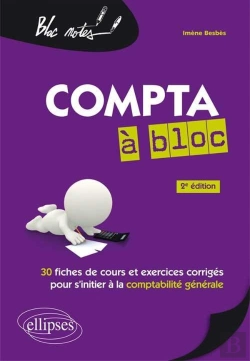 Bertrand.pt - Compta A Bloc 30 Fiches De Cours & Exercices Corriges Pour S'Initier A La Comptabilite 2eme Edition
