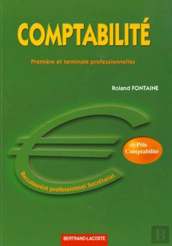 Bertrand.pt - Comptabilite ; 1e Et Terminale Professionnelles ; Baccalaureat Professionnel Secretariat