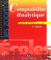 Comptabilite Analytique ; Methodes Classiques Et Modernes De L'Analysedes Couts ; 5e Edition