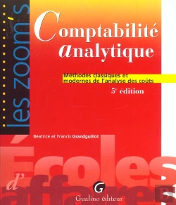 Bertrand.pt - Comptabilite Analytique ; Methodes Classiques Et Modernes De L'Analysedes Couts ; 5e Edition