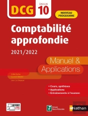 Comptabilite Approfondie 2020/2021 - Dcg - Epreuve 10 - Manuel Et Applications - Edition 2021-2022