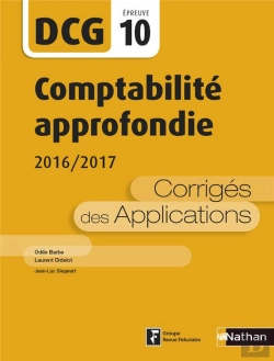 Bertrand.pt - Comptabilité Approfondie ; Épreuve 10 Dcg ; Corrigés Des Applications (Édition 2016)