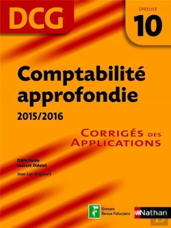 Bertrand.pt - Comptabilite Appronfondie 2015/2016 Epreuve 10 Dcg - Corriges Des Applications