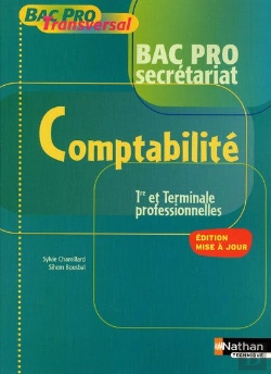 Bertrand.pt - Comptabilité Bac Pro Secrétariat ; 1ère Et Terminale ; Livre De L'Élève (Édition 2009)