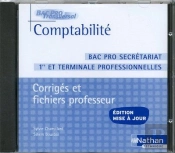 Comptabilité ; Bac Pro Secrétariat ; 1ère Et Terminale Professionnelles ; Corrigés Et Fichiers Du Professeur