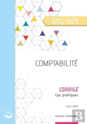 Comptabilité : Corrigé : Ue 9 Du Dcg (2e Édition)