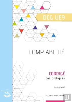 Bertrand.pt - Comptabilité : Corrigé : Ue 9 Du Dcg (2e Édition)