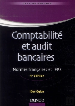 Bertrand.pt - Comptabilité Et Audit Bancaires ; Normes Françaises Et Ifrs (4e Édition)