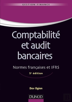 Bertrand.pt - Comptabilité Et Audit Bancaires ; Normes Françaises Et Ifrs (5e Édition)