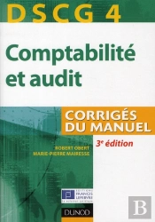 Comptabilite Et Audit ; Dscg 4 ; Corrigés Du Manuel ; (3e Édition)