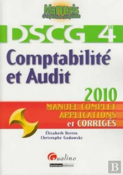 Bertrand.pt - Comptabilité Et Audit ; Épreuve N°4 Du Dscg ; Manuel Complet, Applications Et Corrigés