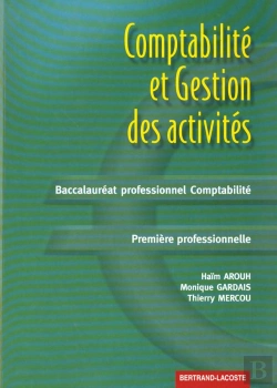 Bertrand.pt - Comptabilite Et Gestion Des Activites Bac Professionnel Comptabilite 1e Professionnelle ; Exercices