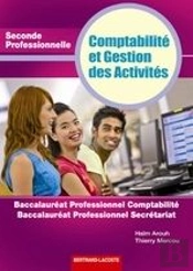 Comptabilité Et Gestion Des Activités ; Baccalauréat Professionnel Comptabilité, Baccalauréat Professionnel Secrétariat ; 2nde Professionnelle