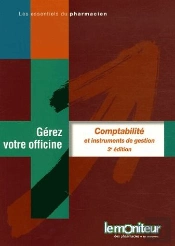 Comptabilité Et Instrument De Gestion ; Gérez Votre Officine (3e Édition)
