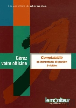 Bertrand.pt - Comptabilité Et Instrument De Gestion ; Gérez Votre Officine (3e Édition)