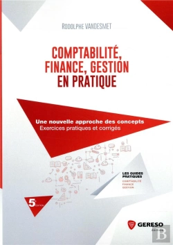 Bertrand.pt - Comptabilite, Finance, Gestion En Pratique - Une Nouvelle Approche Des Concepts - Exercices Pratique
