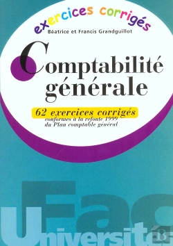 Bertrand.pt - Comptabilite Generale ; 62 Exercices Corriges Conformes A La Refonte 1999 Du Plan Comptable General