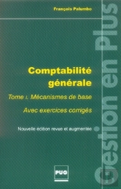 Comptabilité Générale T.1 ; Mécanismes De Base ; Avec Exercices Corrigés