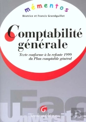 Comptabilite Generale ; Texte Conforme A La Refonte 1999 Du Plan Comptable General