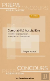 Comptabilité Hospitalière ; Initiation Et Préparation Aux Épreuves De Concours (4e Édition)