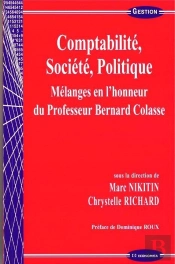 Comptabilite, Societe, Politique - Melanges En L'Honneur Du Professeur B. Colasse
