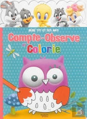 Compte, Observe Et Colorie Bébé Titi Et Ses Amis