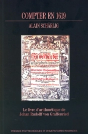 Compter En 1619 ; Le Livre D'Arithmétique De Johan Rudolff Von Graffenried