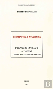 Comptes A Rebours : L'Oeuvre De Huysmans À Travers Les Nouvelles Technologies