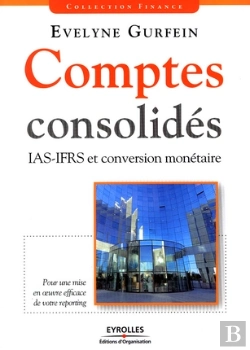 Bertrand.pt - Comptes Consolidés ; Ias-Ifrs Et Conversion Monétaire ; Pour Une Mise En Oeuvre Efficace De Votre Reporting