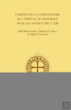 Bertrand.pt - Comptes De La Commanderie De L'Hôpital De Manosque Pour Les Années 1283 À 1290