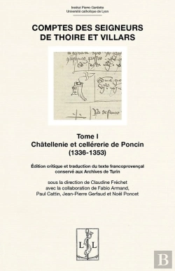 Bertrand.pt - Comptes Des Seigneurs De Thoire Et Villars Tome 1 : Châtellenie Et Cellérerie De Poncin (1336-1353)