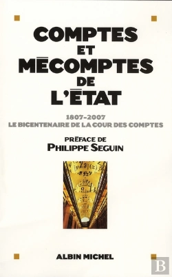 Bertrand.pt - Comptes Et Mécomptes De L'Etat 1807-2007 ; Le Bicentenaire De La Cour Des Comptes