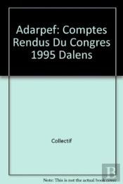 Comptes Rendus Du Congres Annuel De L Adarpef Clermond-Ferrand 31 Mars 1 Avril 1995