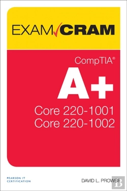 Bertrand.pt - Comptia A+ 220-1001 And 220-1002 Exam Cram, 2/E