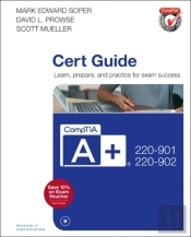 Comptia A+ 220-901 And 220-902 Cert Guide