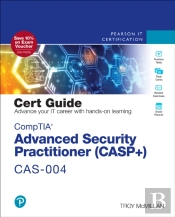Comptia Advanced Security Practitioner (Casp+) Cas-004 Cert Guide