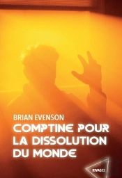 Comptine Pour La Dissolution Du Monde