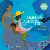 Comptines De Cajou Et De Coco : 24 Chansons Des Rivages De L'Afrique Jusqu'Aux Caraïbes