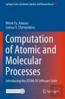 Computation Of Atomic And Molecular Processes
