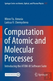 Computation Of Atomic And Molecular Processes