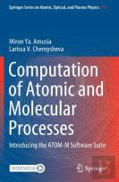 Computation Of Atomic And Molecular Processes