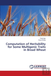 Computation Of Heritability For Some Multigenic Traits In Bread Wheat