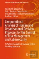 Computational Analysis Of Human And Organisational Decision Processes For The Control Of Risk Management And Cybersecurity