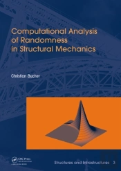 Computational Analysis Of Randomness In Structural Mechanics