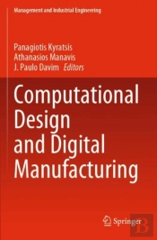 Computational Design And Digital Manufacturing