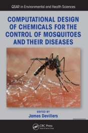 Computational Design Of Chemicals For The Control Of Mosquitoes And Their Diseases