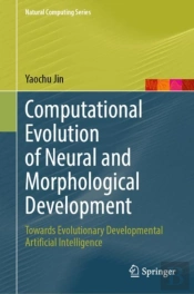 Computational Evolution Of Neural And Morphological Development