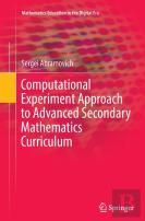 Computational Experiment Approach To Advanced Secondary Mathematics Curriculum